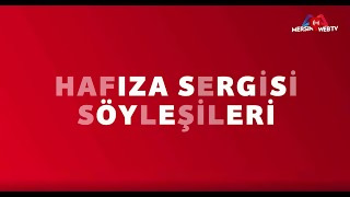 Hafıza Sergisi Söyleşileri