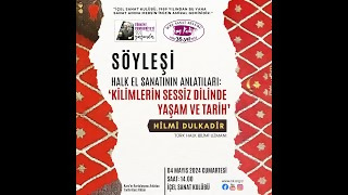 HİLMİ DULKADİR HALK EL SANATININ ANLATILARI: 